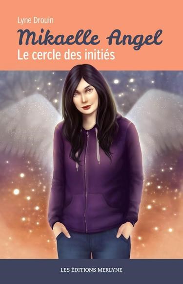 Livre Mikaelle Angel : Le cercle des initiés - Lyne Drouin (Livre d'occasion)