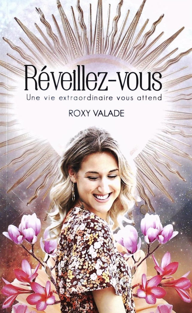 Livre Réveillez-vous : Une vie extraordinaire vous attends - Roxy Valade (Livre d'occasion) - ISB...