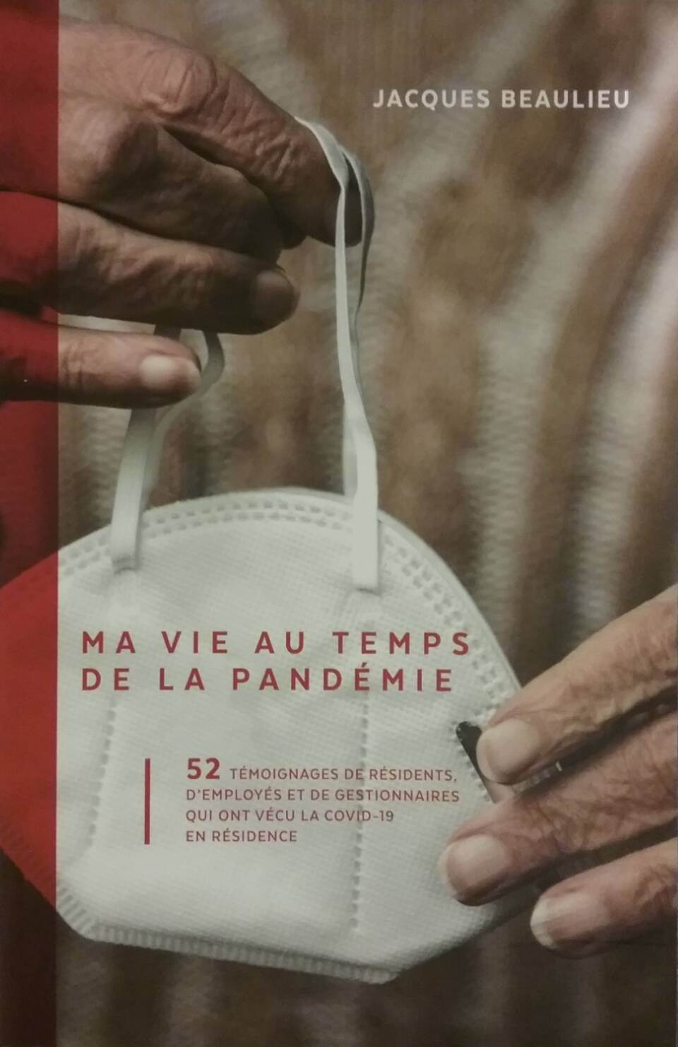 Livre Ma vie au temps de la pandémie : 52 témoignages de résidents, d'employés et de...