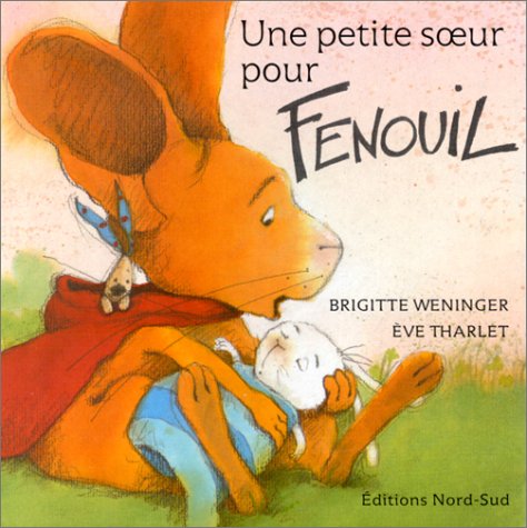 Livre Une petite soeur pour Fenouille - Brigitte Weninger (Livre d'occasion) - ISBN 3314215800