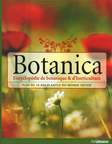Livre Botanica encyclopédie de botanique & d'horticulture : plus de 10.000 plantes du monde...