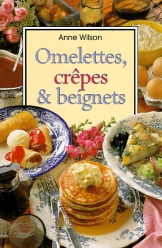 Livre Omelettes, crèpes et beignets - Anne Wilson (Livre d'occasion) - ISBN 3895087173