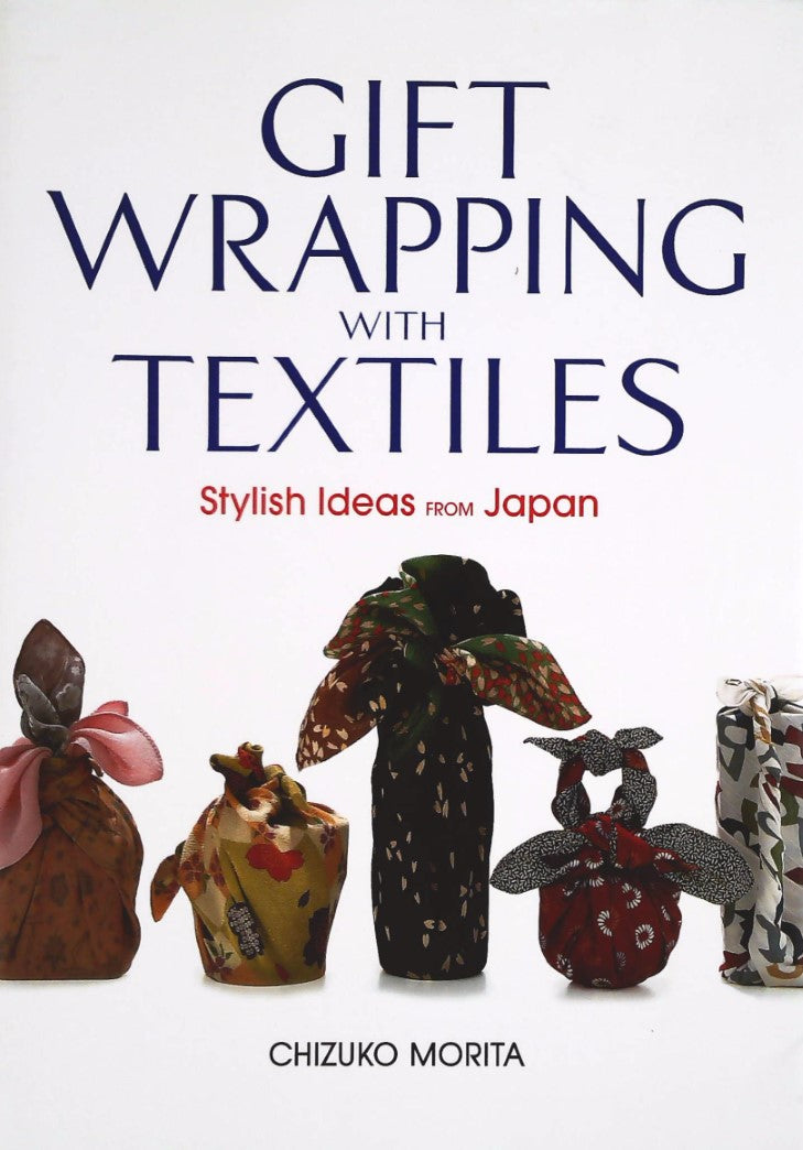 Livre Gift Wrapping with Textiles: Stylish Ideas from Japan - Chizuko Morita (Livre d'occasion) -...