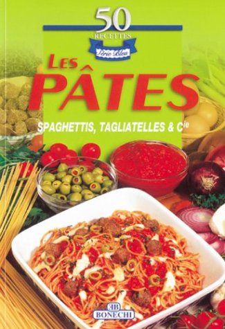 Livre Les pâtes : Spaghettis, Tagliatelles & cie - Collectif (Livre d'occasion)