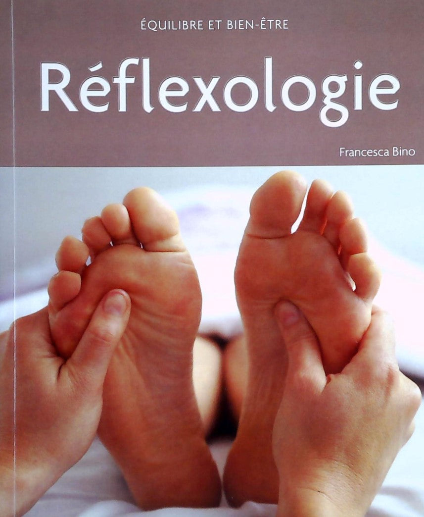 Livre Réflexologie - Francesca Bino (Livre d'occasion) - ISBN 9086223729