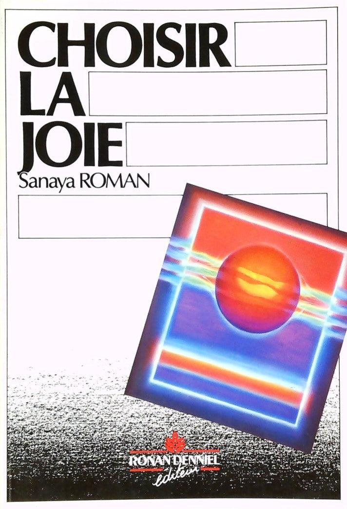 Livre Choisir la joie (Sanaya Roman) (Livre d'occasion) - ISBN 9990494924