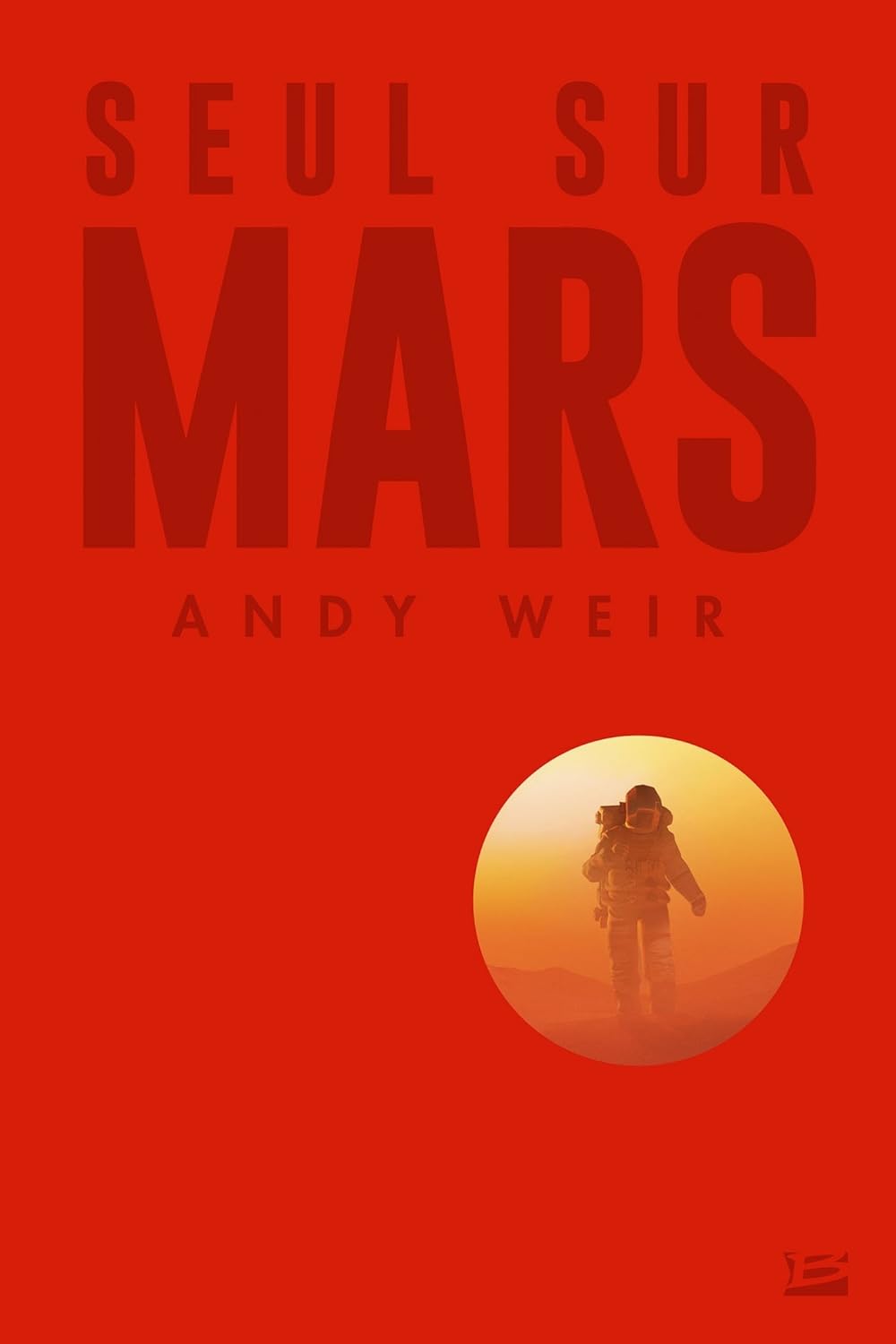 Seul sur Mars - Andy Weir