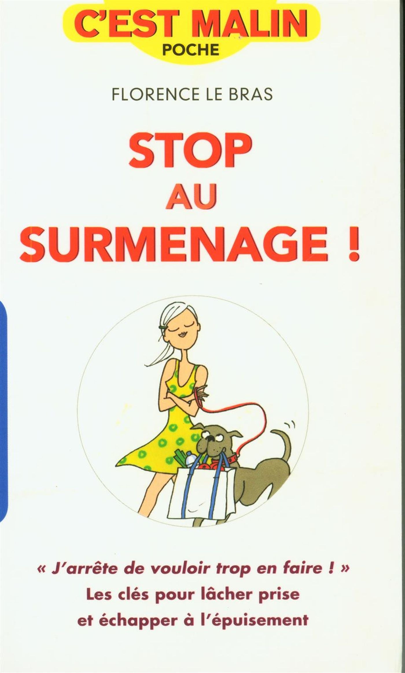 Livre Stop au surmenage! : J'arrête de vouloir trop en faire! - Florence Le Bras (Livre neuf)