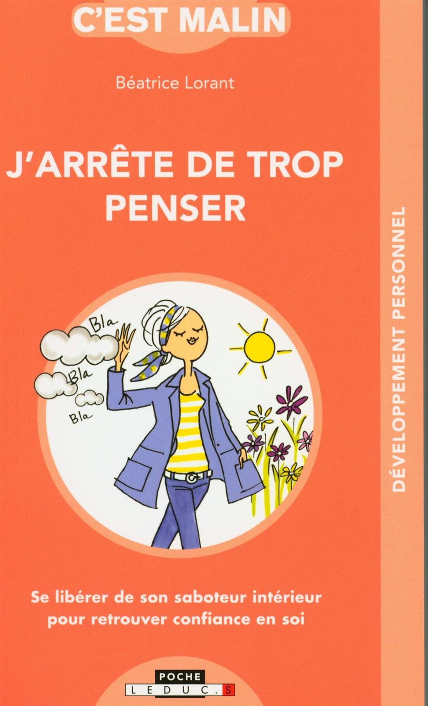 Livre J'arrête de trop penser, c'est malin: Se libérer de son saboteur intérieur pour retrouver c...