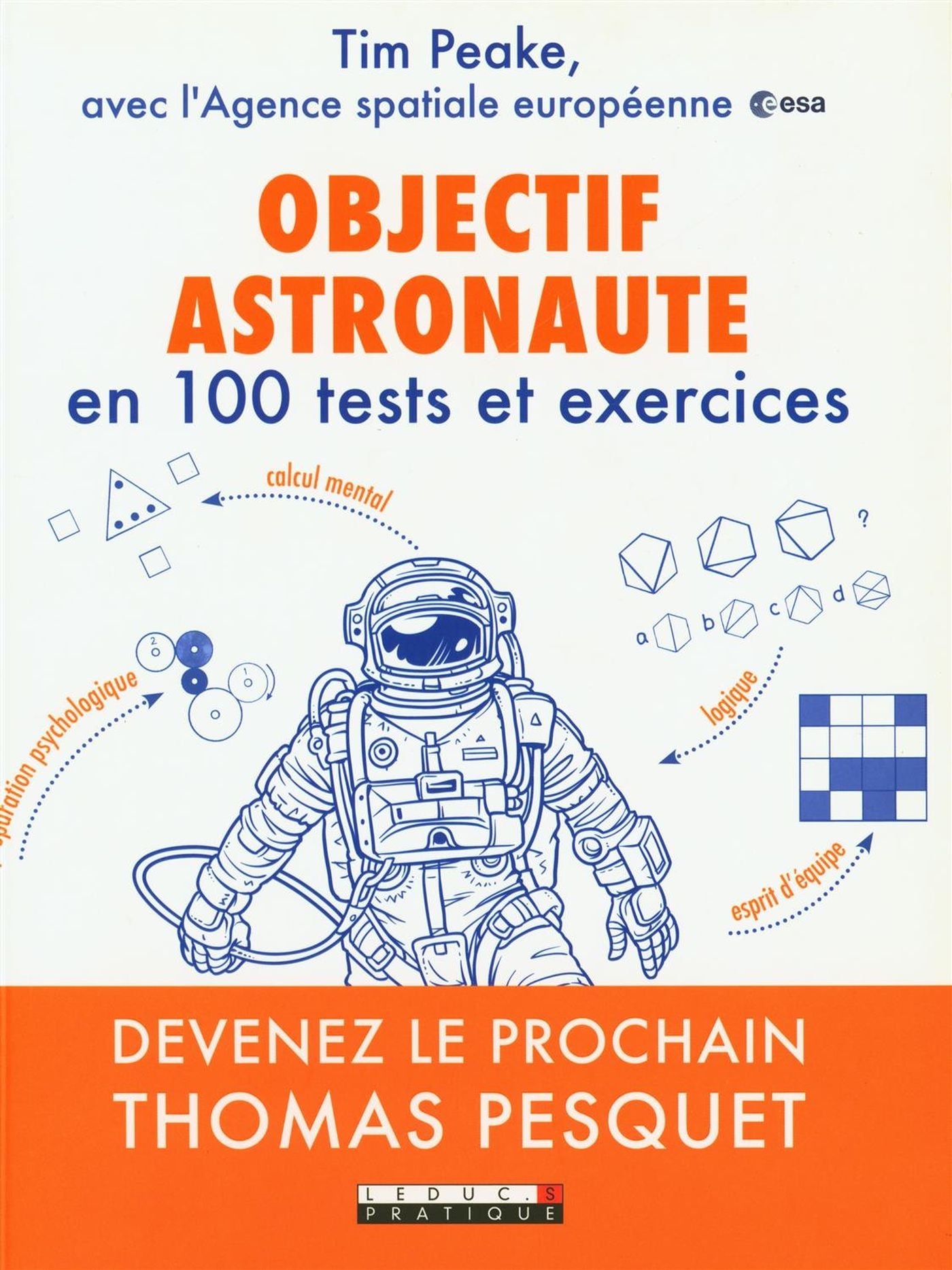 Livre Objectif Astronaute en 100 tests et exercices : Devenez le prochain Thomas Pesquet - Tim Pe...