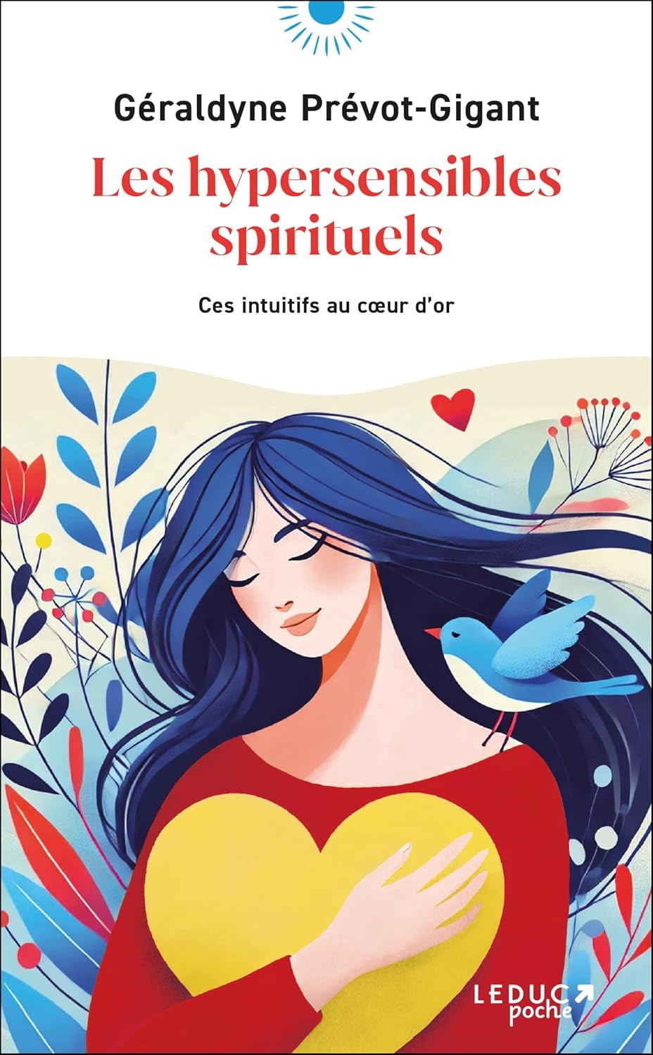 Livre Les hypersensibles spirituels : Ces intuitifs au cœur d'or - Géraldine Prévot-Gigant (Livre...
