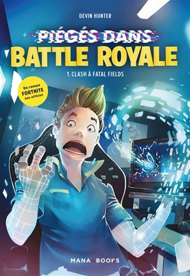 Piégé dans Battle Royale # 1 : Clash à Fatal Fields - Devin Hunter