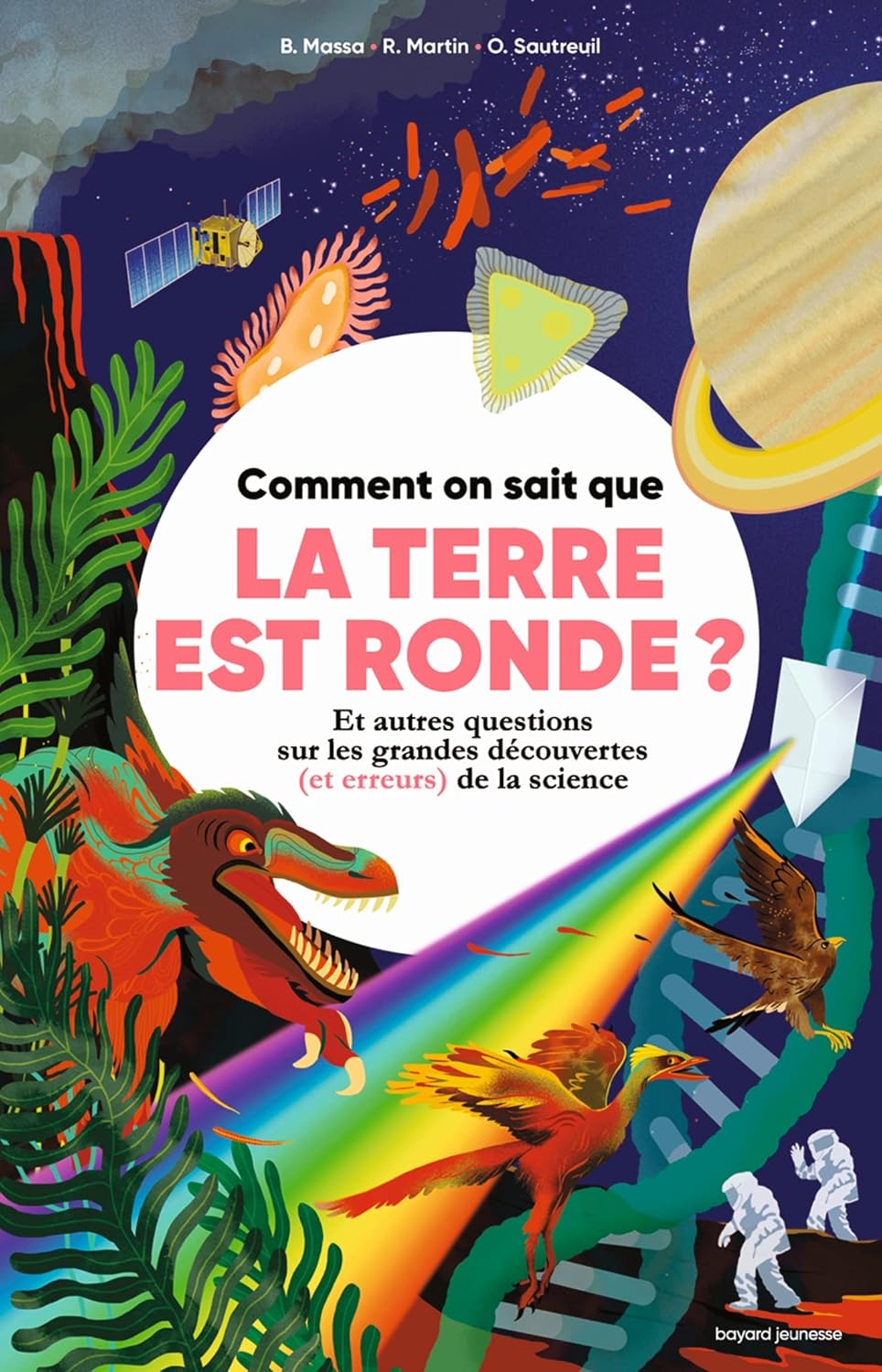 Comment on sait... que la Terre est ronde? Et autres questions sur les grandes découvertes (et erreurs) de la science