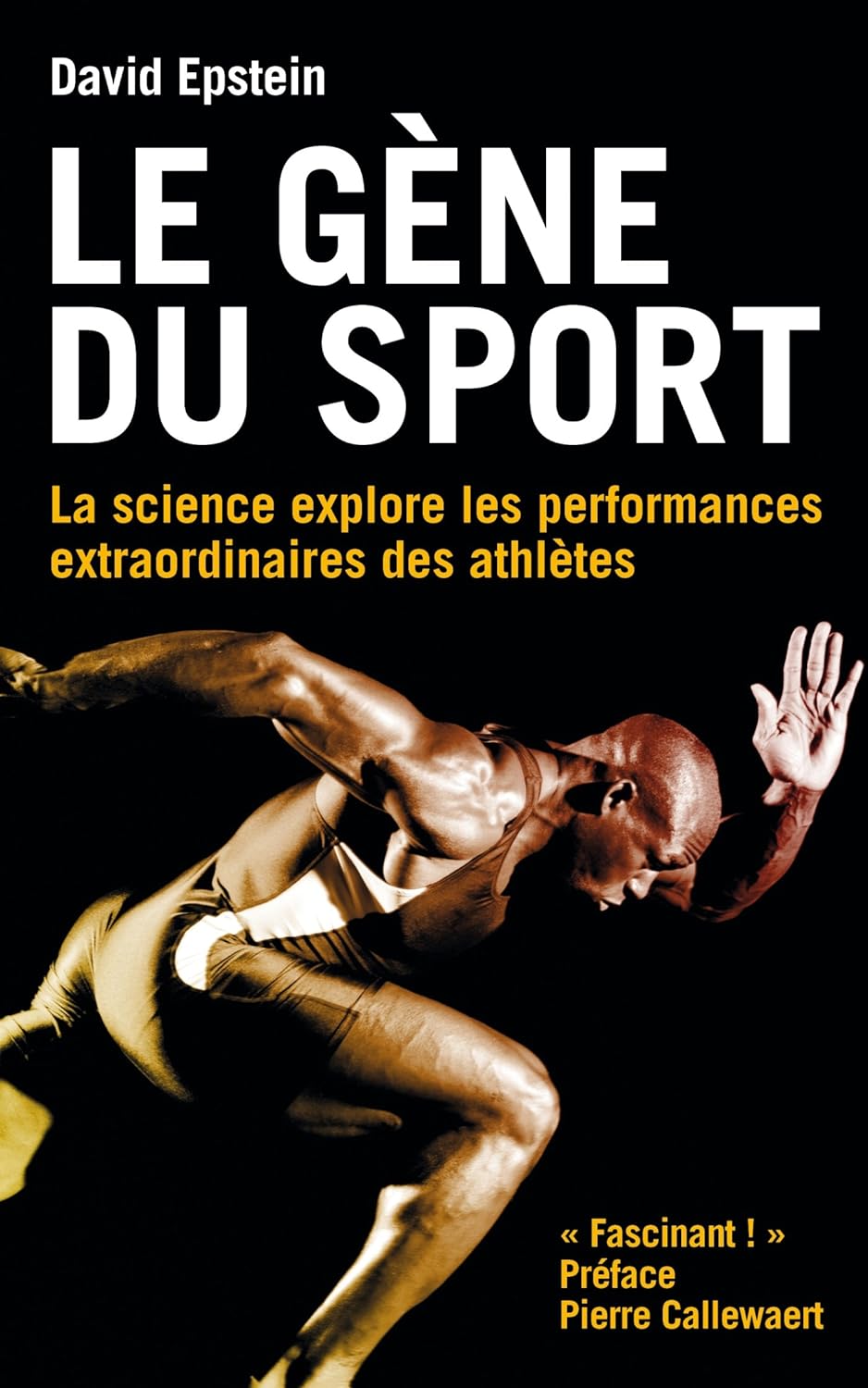 Livre Le gène du sport : La science explore les performances extraordinaires des athlètes - David...