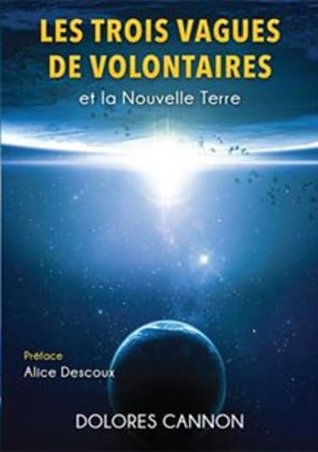 Livre Les trois vagues de volontaires et la nouvelle Terre - Dolores Cannon (Livre d'occasion)
