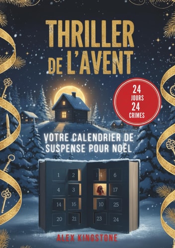 Livre Thriller de l'avent : 24 jours, 24 crimes : votre calendrier de suspense pour Noël (Alex...