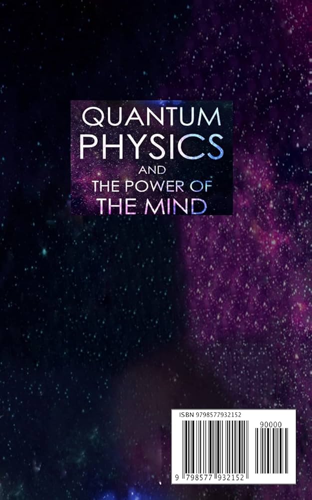 Quantum Physics and the Power of the Mind (Nancy Patterson)