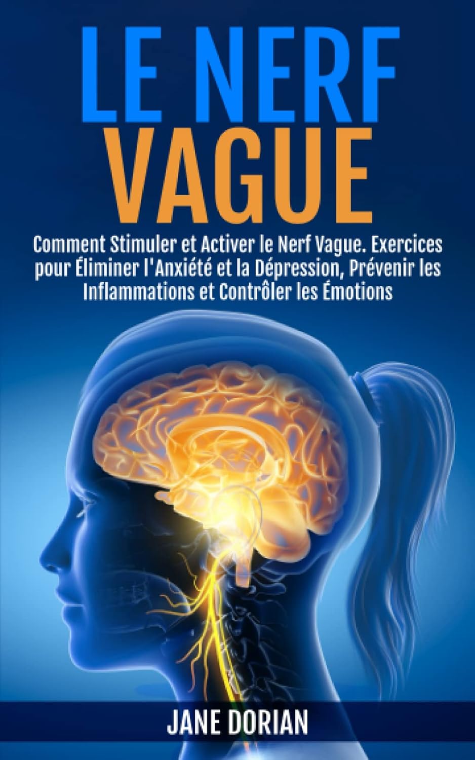 Livre Le nerf vague : Comment stimuler et activer le nerf vague, exercices pour éliminer l'anxiét...