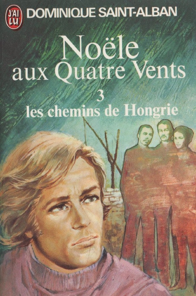 Noële aux Quatre Vents # 3 : Les chemins de Hongrie - Dominique Saint-Alban