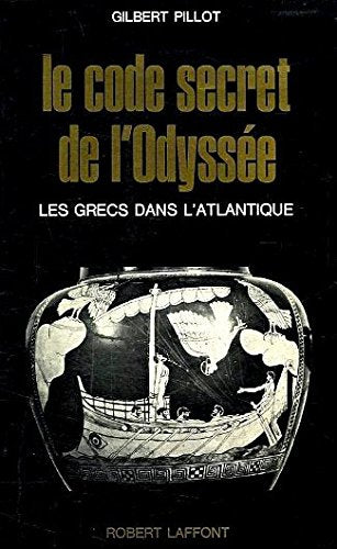 Livre Le code secret de l'Odyssée : Les Grecs dans l'Atlantique - Gilbert Pillot (Livre d'occasion)