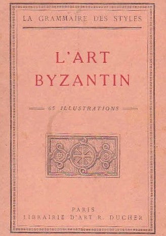 Livre L'art Byzantin (Livre d'occasion)