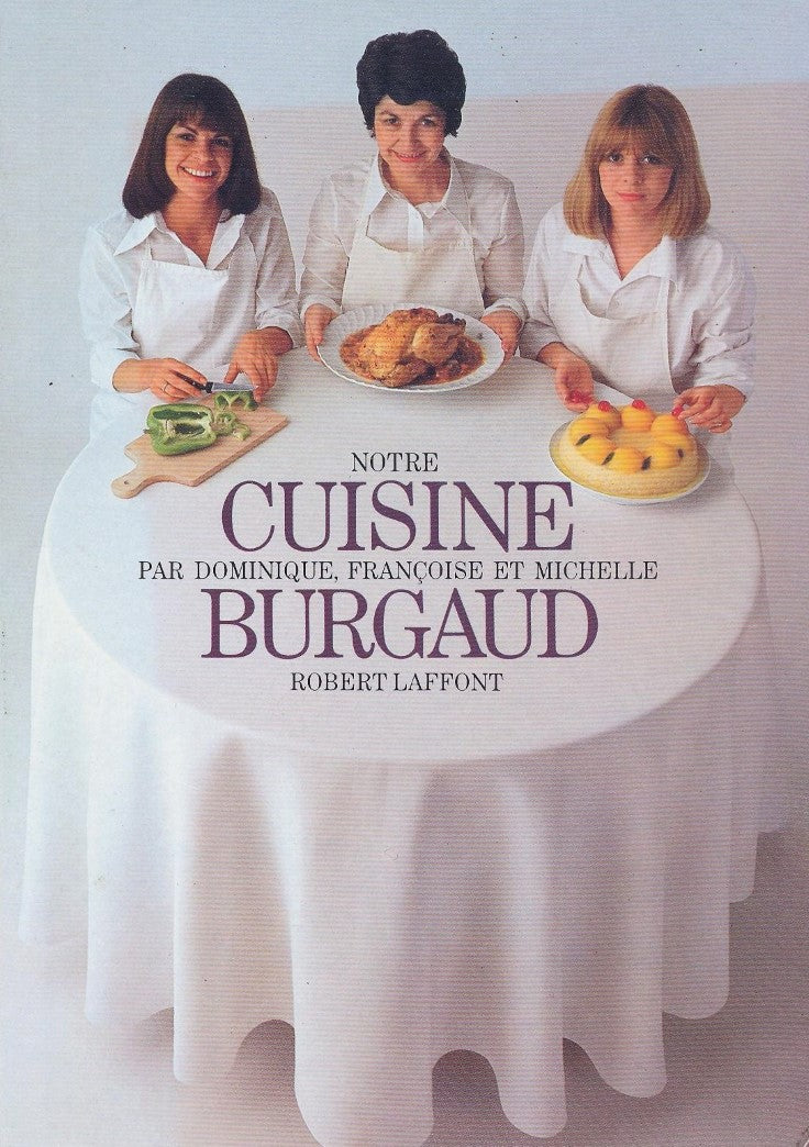 Livre Notre cuisine par Dominique, Françoise et Michelle Burgaud - Dominique Burgaud (Livre d'occ...