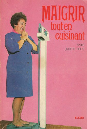 Livre Maigrir tout en cuisinant - Juliette Huot (Livre d'occasion)