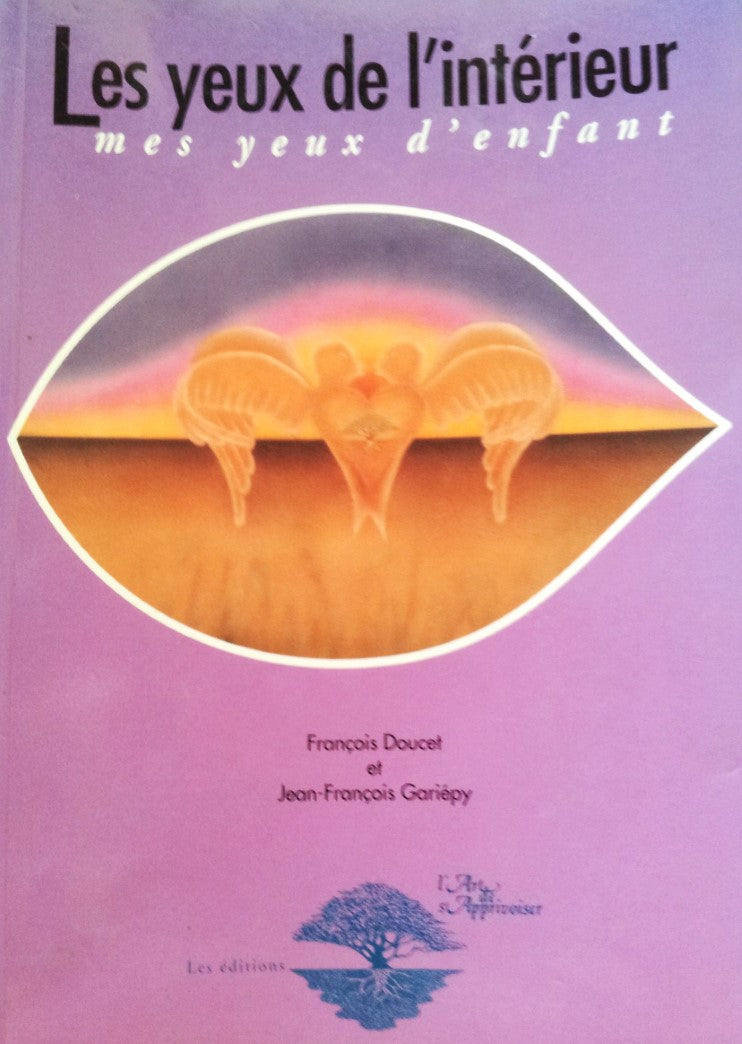 Livre Les yeux de l'intérieur : mes yeux d'enfant - François Doucet (Livre d'occasion)