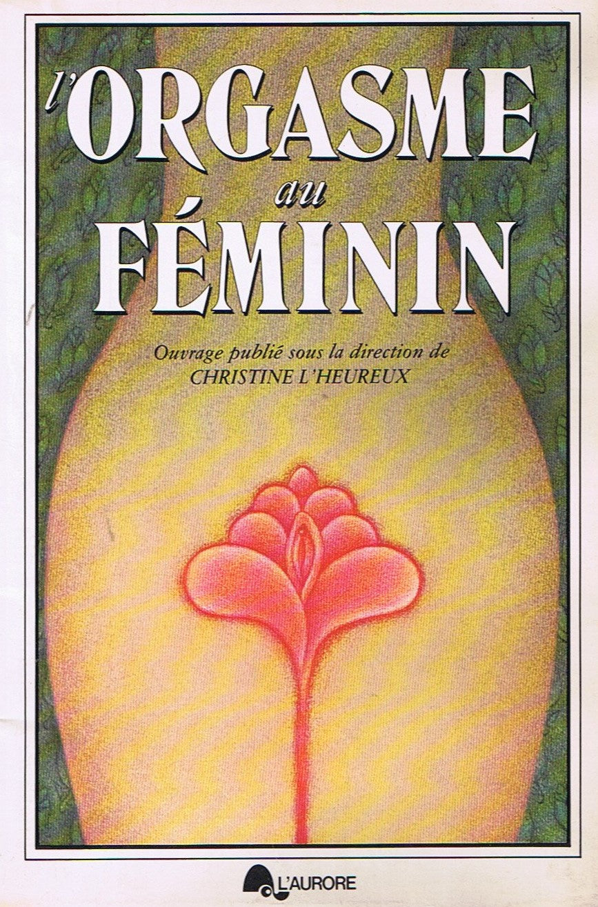 Livre L'orgasme au féminin - Christine L'Heureux (Livre d'occasion)