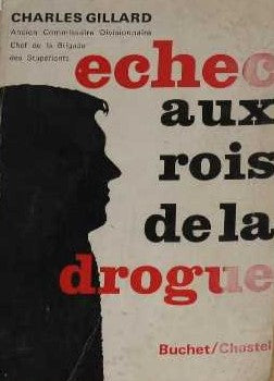 Livre Échec aux rois de la drogue - Charles Gillard (Livre d'occasion)