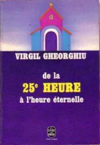 Livre De la 25e heure à l'heure éternelle - Virgil Gheorghiu (Livre d'occasion)