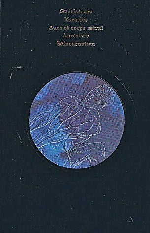 Livre Le corps humain et le défi à la mort : Guérisseurs, miracles, aura et corps astral, après-v...