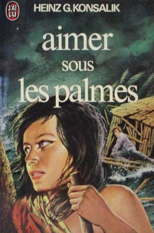 Livre Aimer sous les palmes - Heinz G. Konsalik (Livre d'occasion)