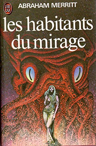 Les habitants du mirage - Abraham Merritt