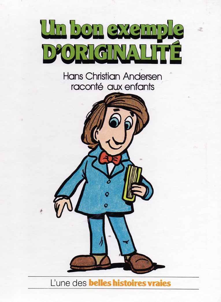 Livre L'une des belles histoires vraies : Un bon exemple d'ORIGINALITÉ : Hans Christian Andersen...