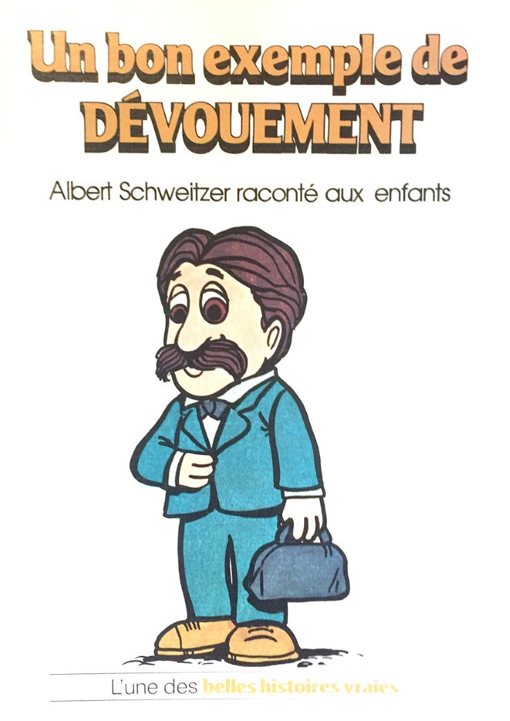 Livre L'une des belles histoires vraies : Un bon exemple de DÉVOUEMENT : Albert Schweitzer...