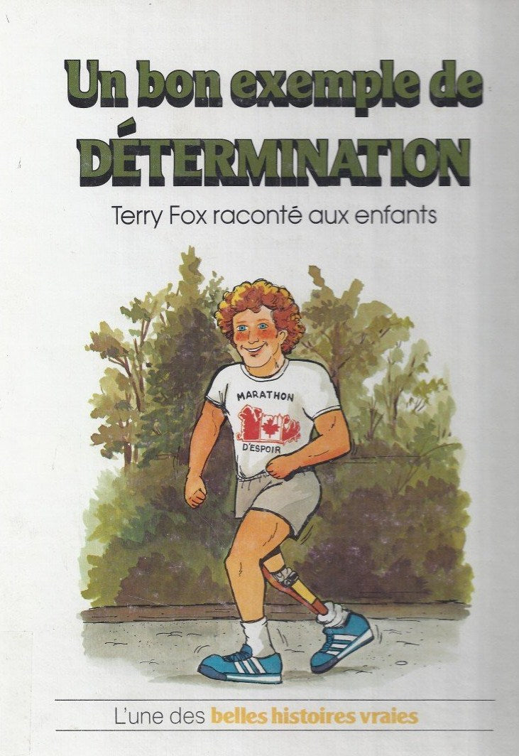 Livre L'une des belles histoires vraies : Un bon exemple de DÉTERMINATION : Terry Fox raconté...