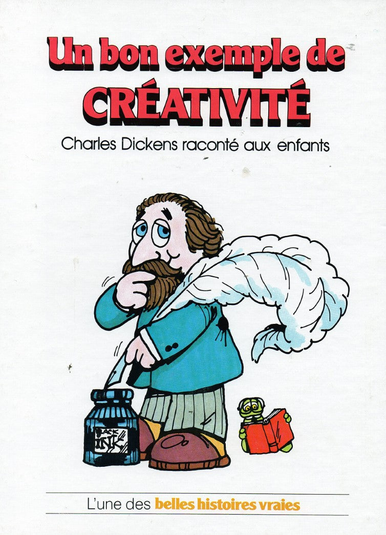 Livre L'une des belles histoires vraies : Un bon exemple de CRÉATIVITÉ : Charles Dickens raconté...