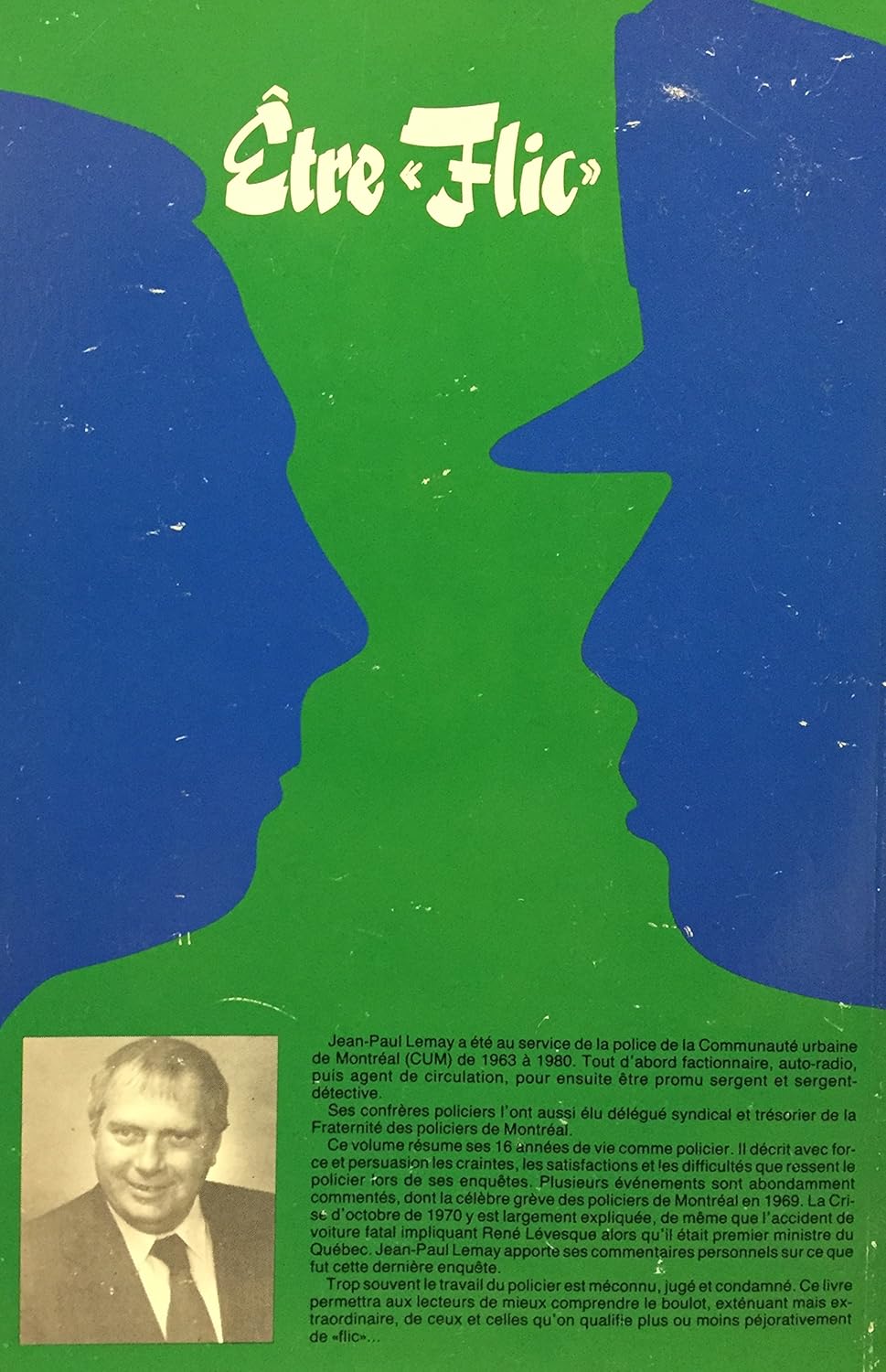 J'ai été flic !.. - Être flic (Jean-Paul Lemay)