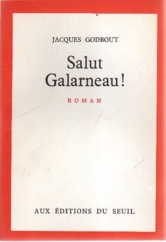 Livre Salut Galarneau ! - Jacques Godbout (Livre d'occasion)