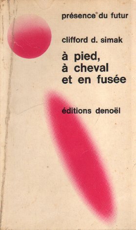 À pied, à cheval et en fusée - Clifford D. Simak