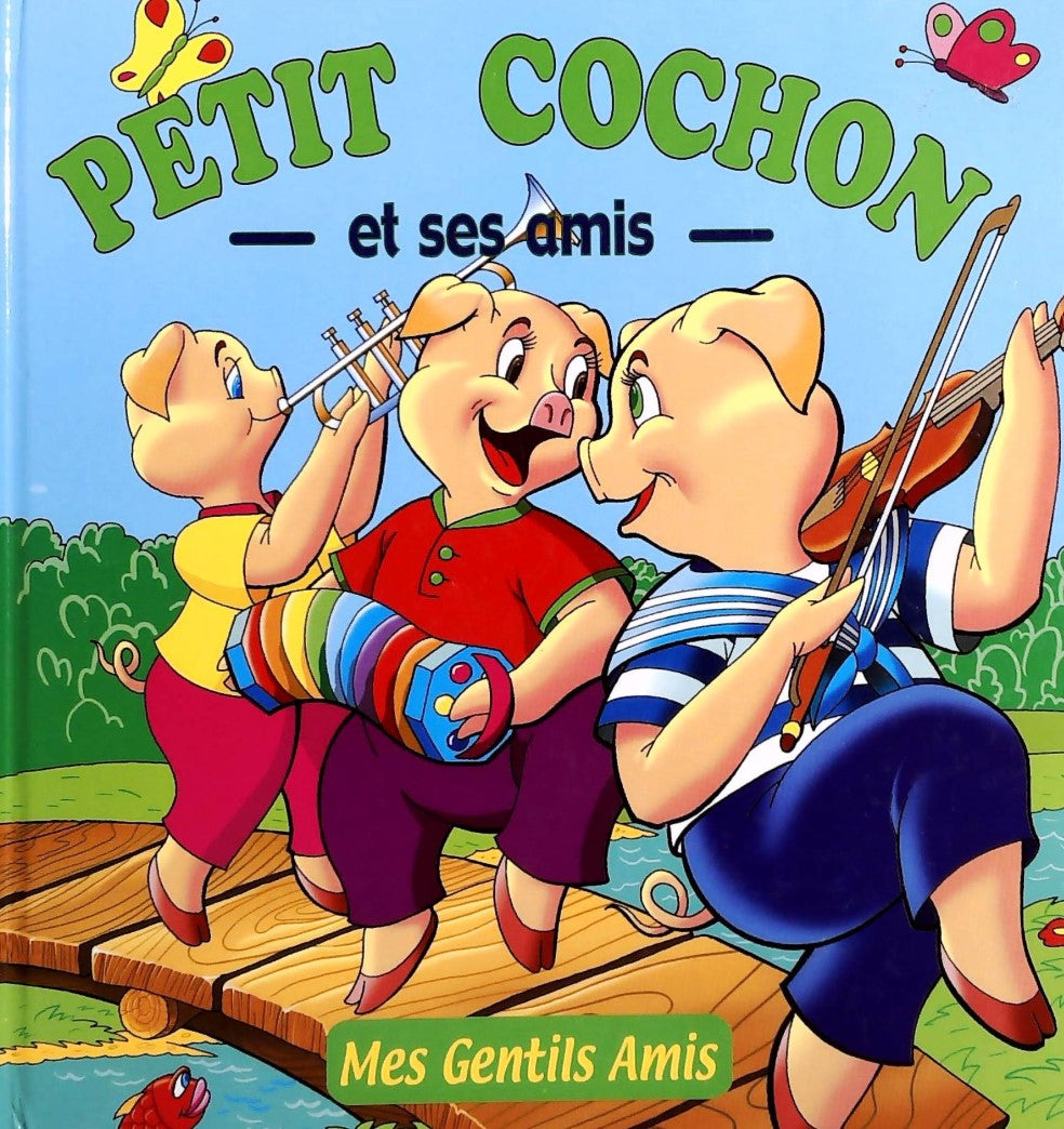 Livre Mes gentils amis : Petit cochon et ses amis (Collectif) (Livre neuf)