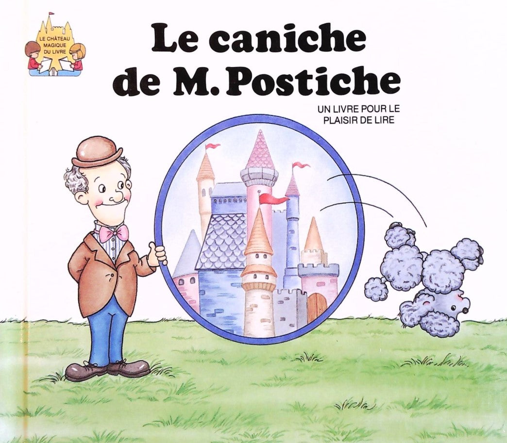 Livre Le caniche de M.Postiche : Un livre pour le plaisir de lire - Jack Belk Moncure (Livre d'oc...