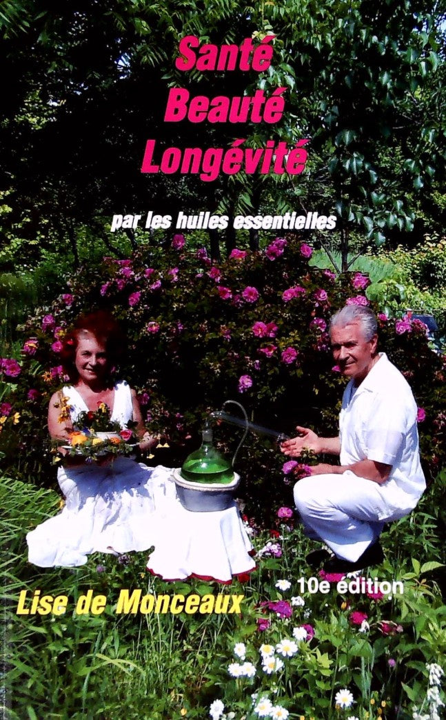 Livre Santé, beauté, longévité par les huiles essentielles - Lise de Monceaux (Livre d'occasion)