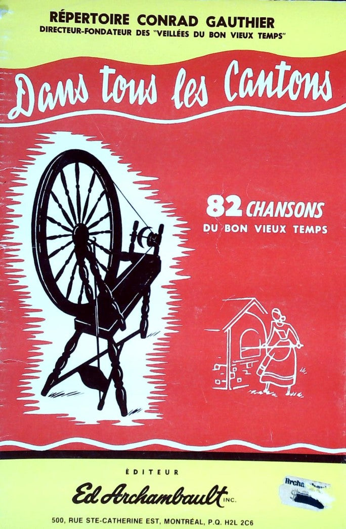 Dans tous les cantons : 82 chansons du bon vieux temps - Conrad Gauthier