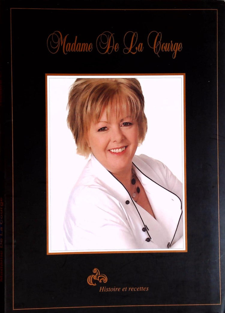Livre Madame de la Courge : Histoire et recettes - Sylvie D'Amours (Livre d'occasion)