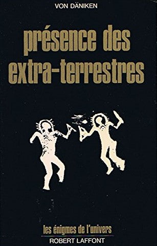 Les énigmes de l'univers : Présence des extra-terrestres - Von Däniken
