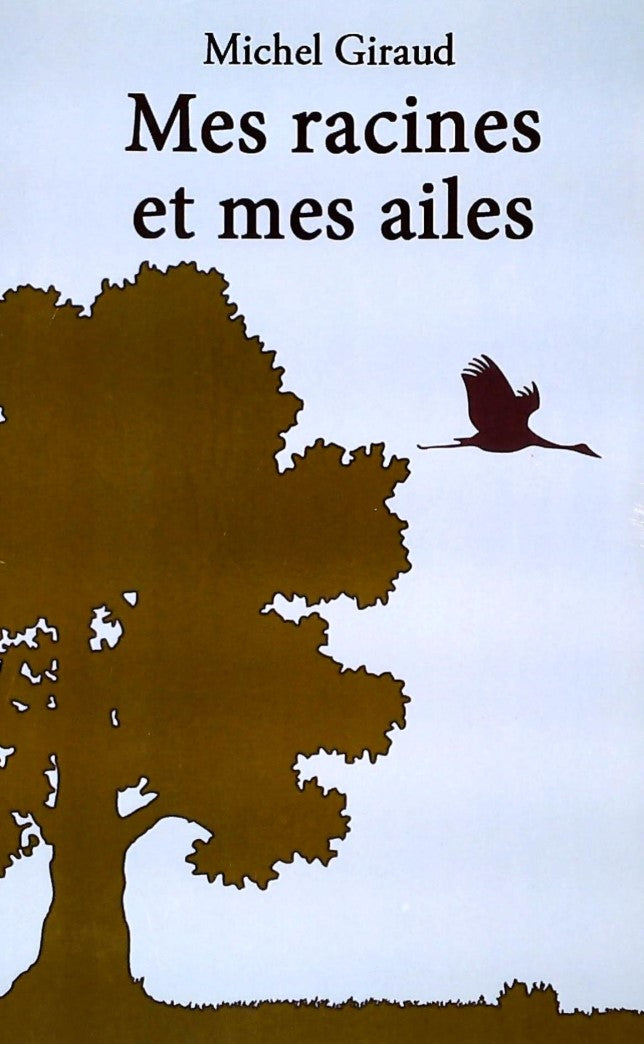 Livre Mes racines et mes ailes - Michel Giraud (Livre d'occasion)