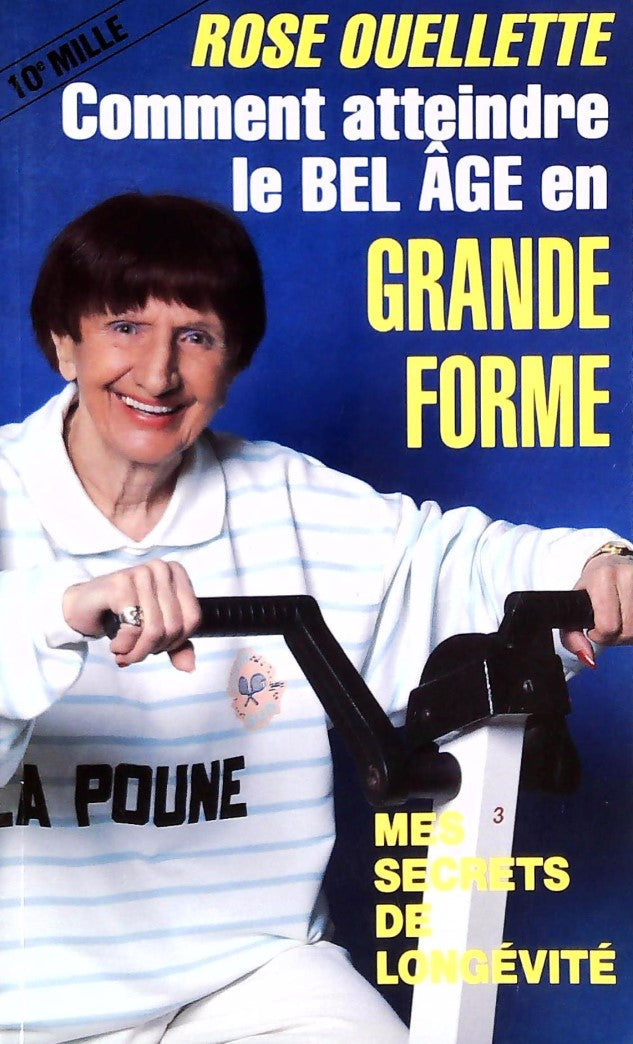 Livre ISBN Comment atteindre le bel âge en grande forme (Rose Ouellette)