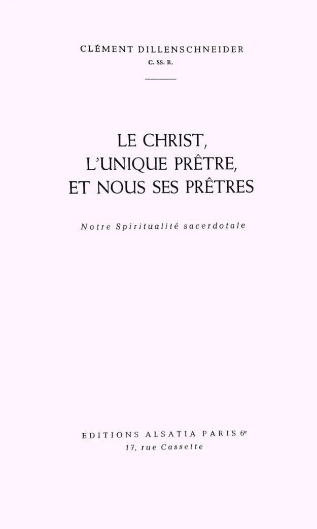 Livre Le Christ, l'unique prêtre et nous ses Prêtres - Clément Dillenschneider (Livre d'occasion)